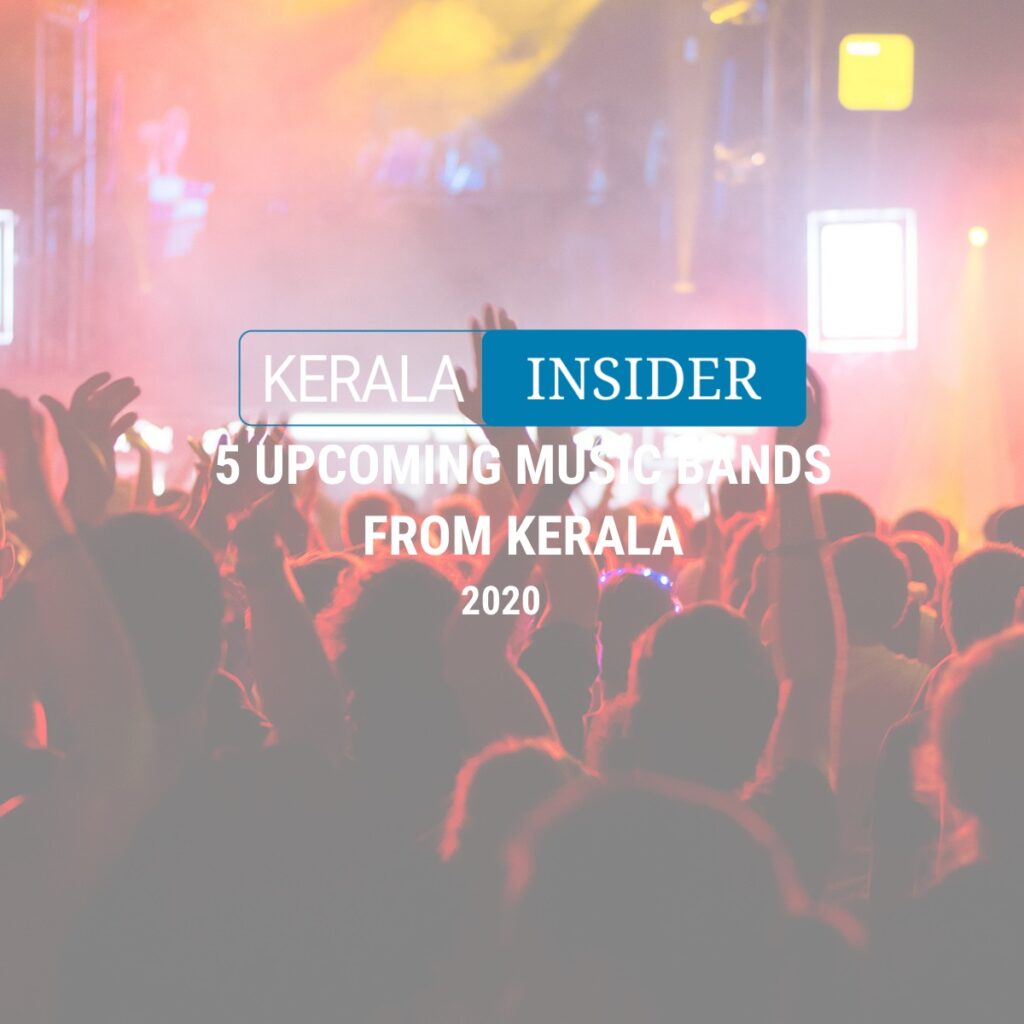 5 Bands from Kerala you Shouldn’t Miss Out On!